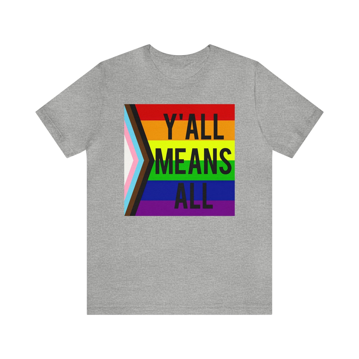 Y'ALL MEANS ALL LGBTQ Pride Adult Unisex T-Shirt