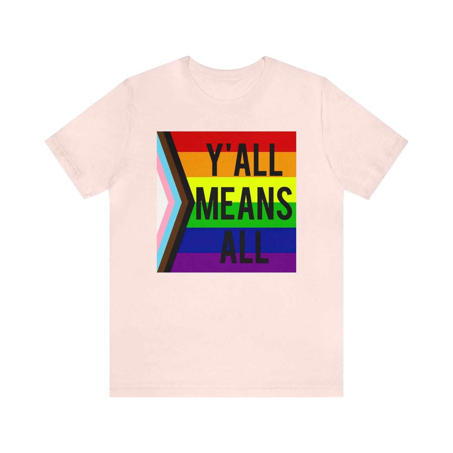 Y'ALL MEANS ALL LGBTQ Pride Adult Unisex T-Shirt