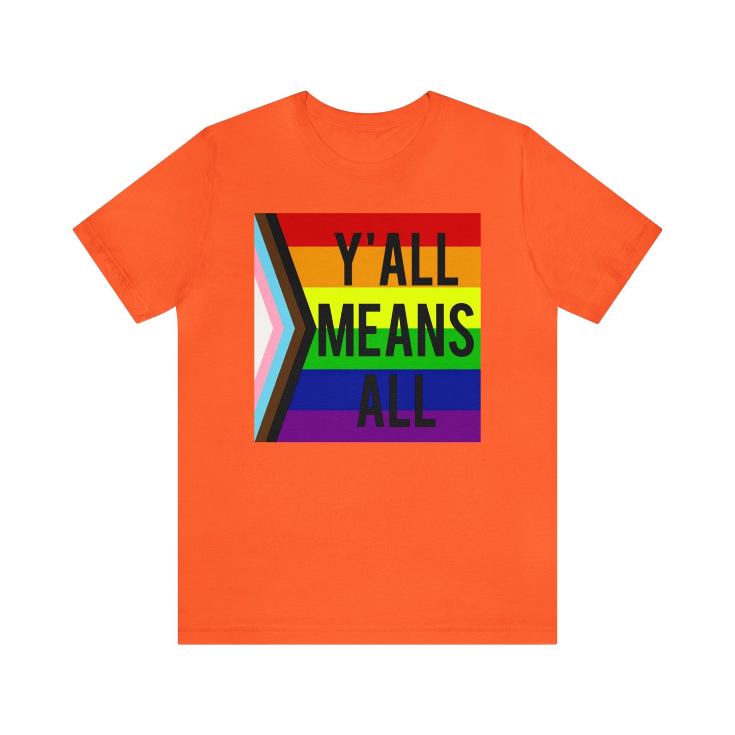 Y'ALL MEANS ALL LGBTQ Pride Adult Unisex T-Shirt