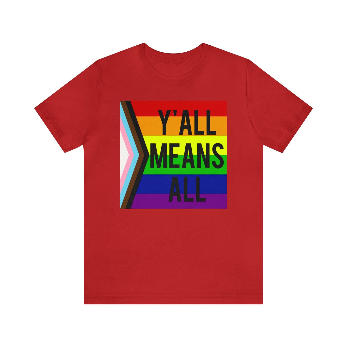 Y'ALL MEANS ALL LGBTQ Pride Adult Unisex T-Shirt