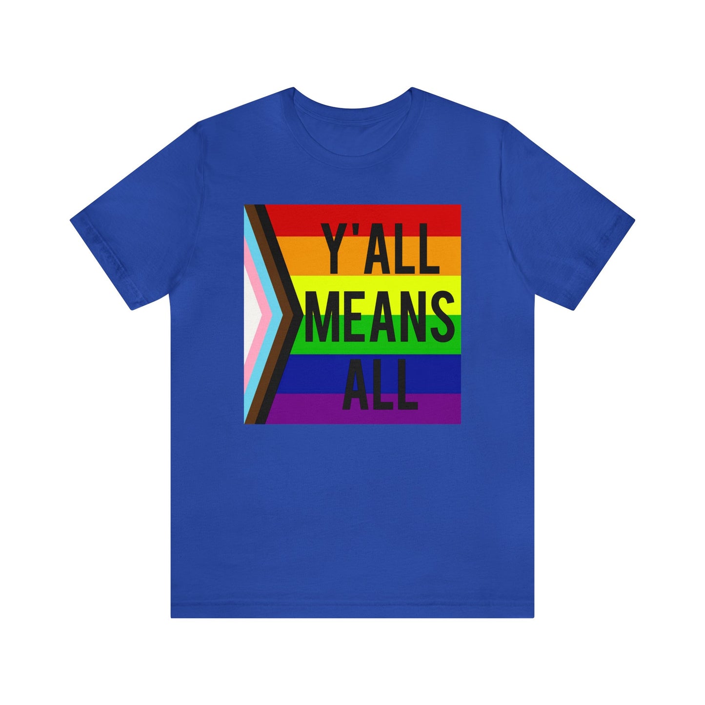 Y'ALL MEANS ALL LGBTQ Pride Adult Unisex T-Shirt