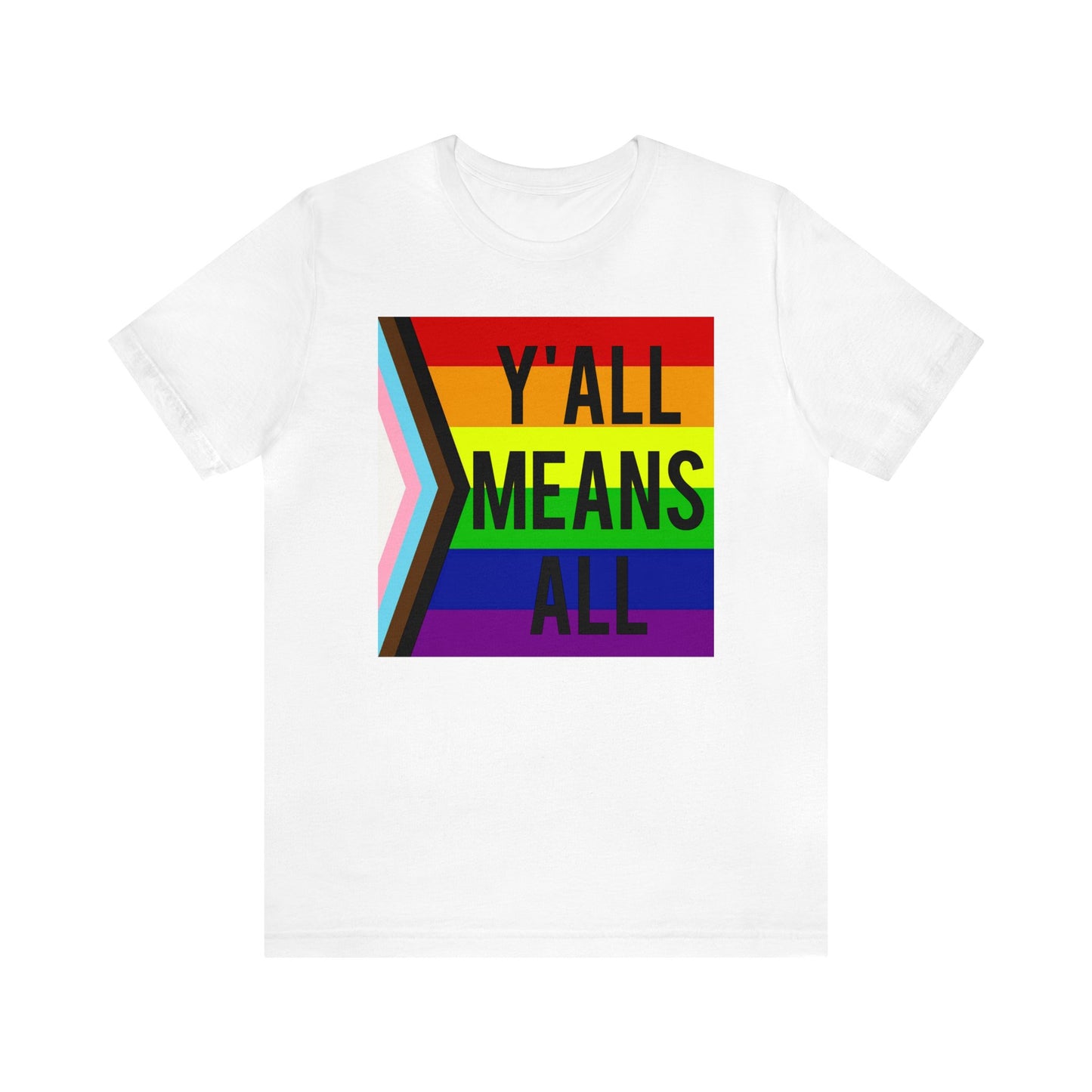 Y'ALL MEANS ALL LGBTQ Pride Adult Unisex T-Shirt
