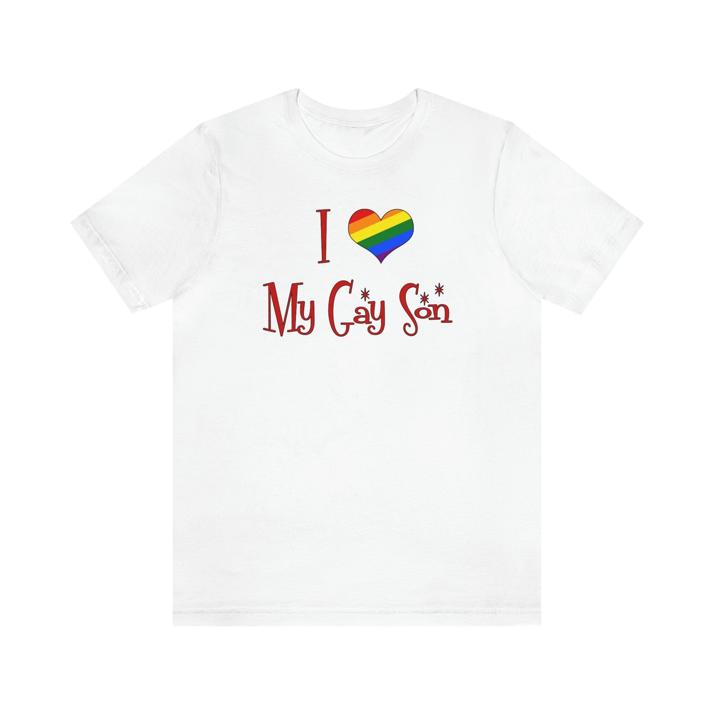 I Love My Gay Son Adult Unisex T-Shirt