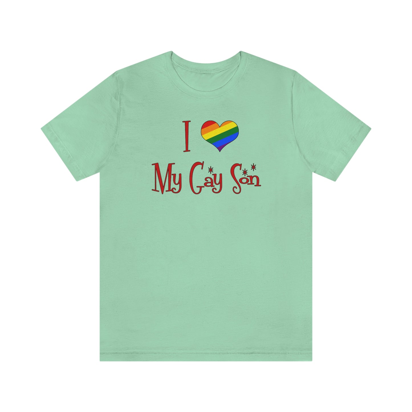 I Love My Gay Son Adult Unisex T-Shirt