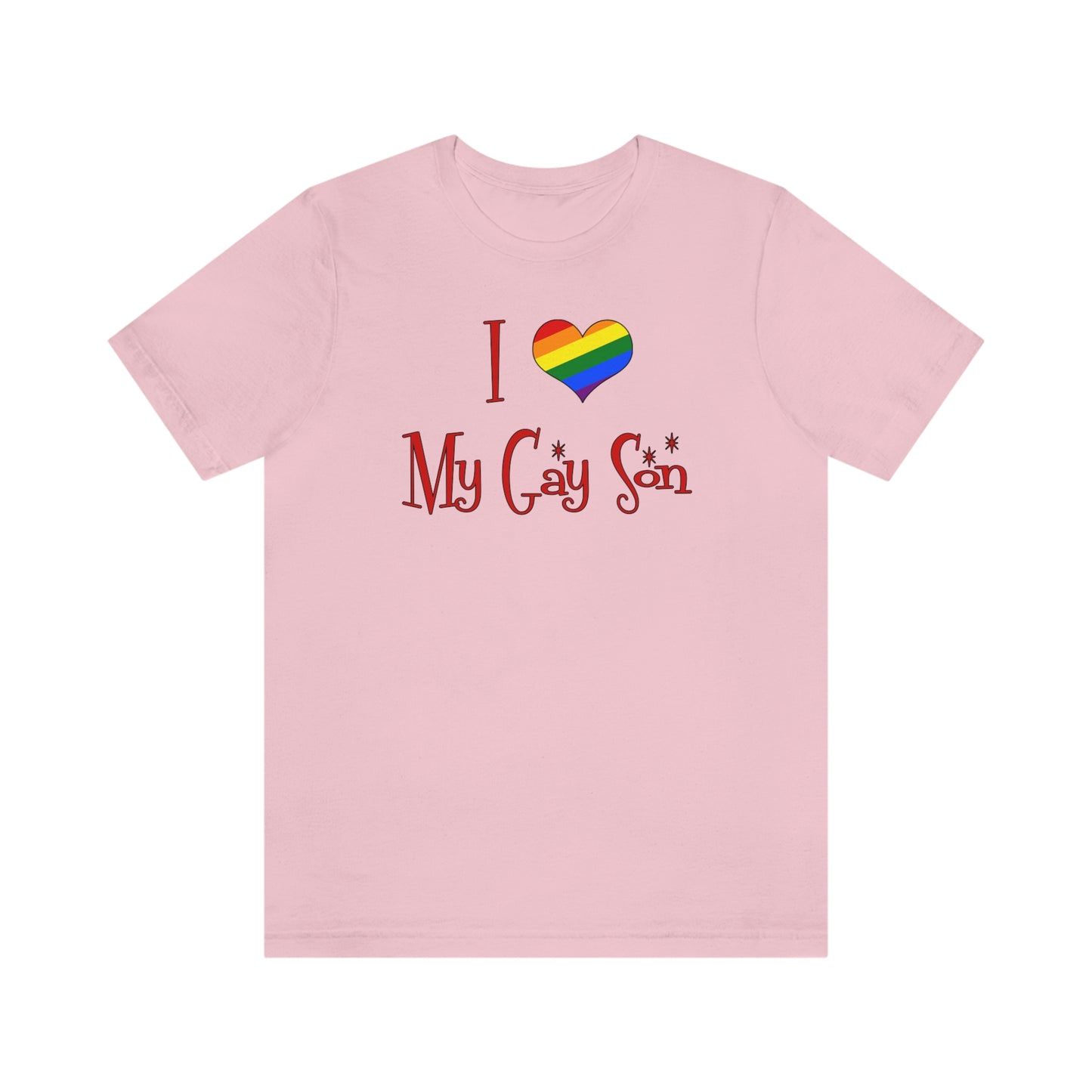 I Love My Gay Son Adult Unisex T-Shirt
