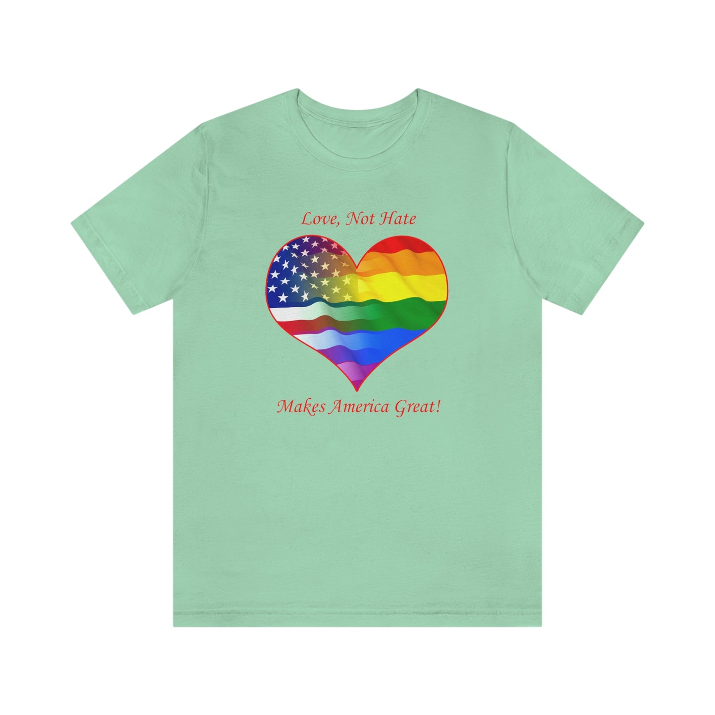 Love Not Hate LGBTQ American Pride T-shirt unisexe pour adulte