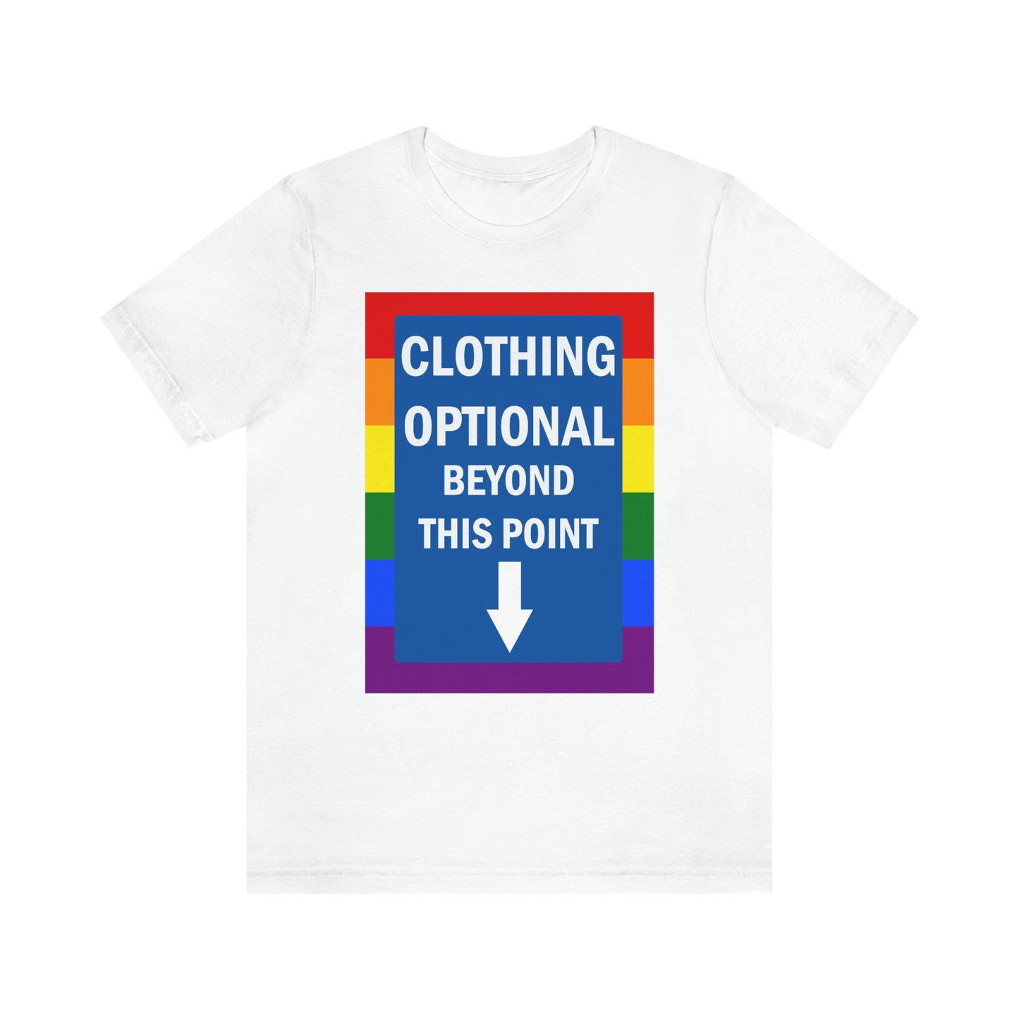 Clothing Optional Beyond this Point Gay Adult Unisex T-Shirt