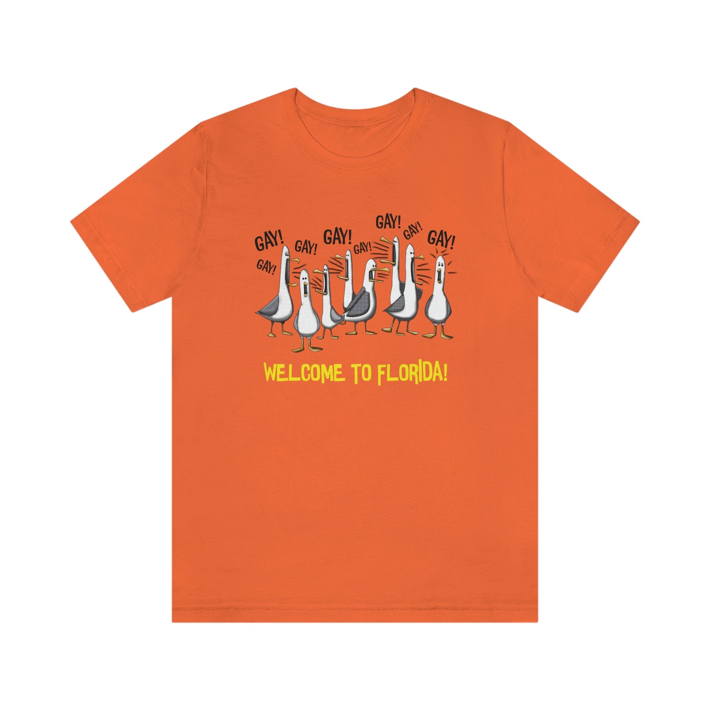 Screaming GAY! Seagulls - Welcome to Florida! Adult Unisex T-Shirt