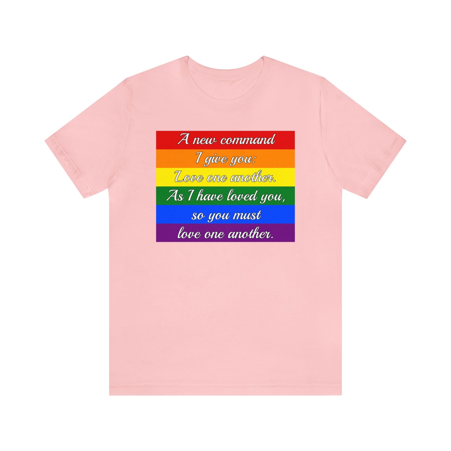 Love One Another Commandment LGBTQ Adult Unisex T-Shirt
