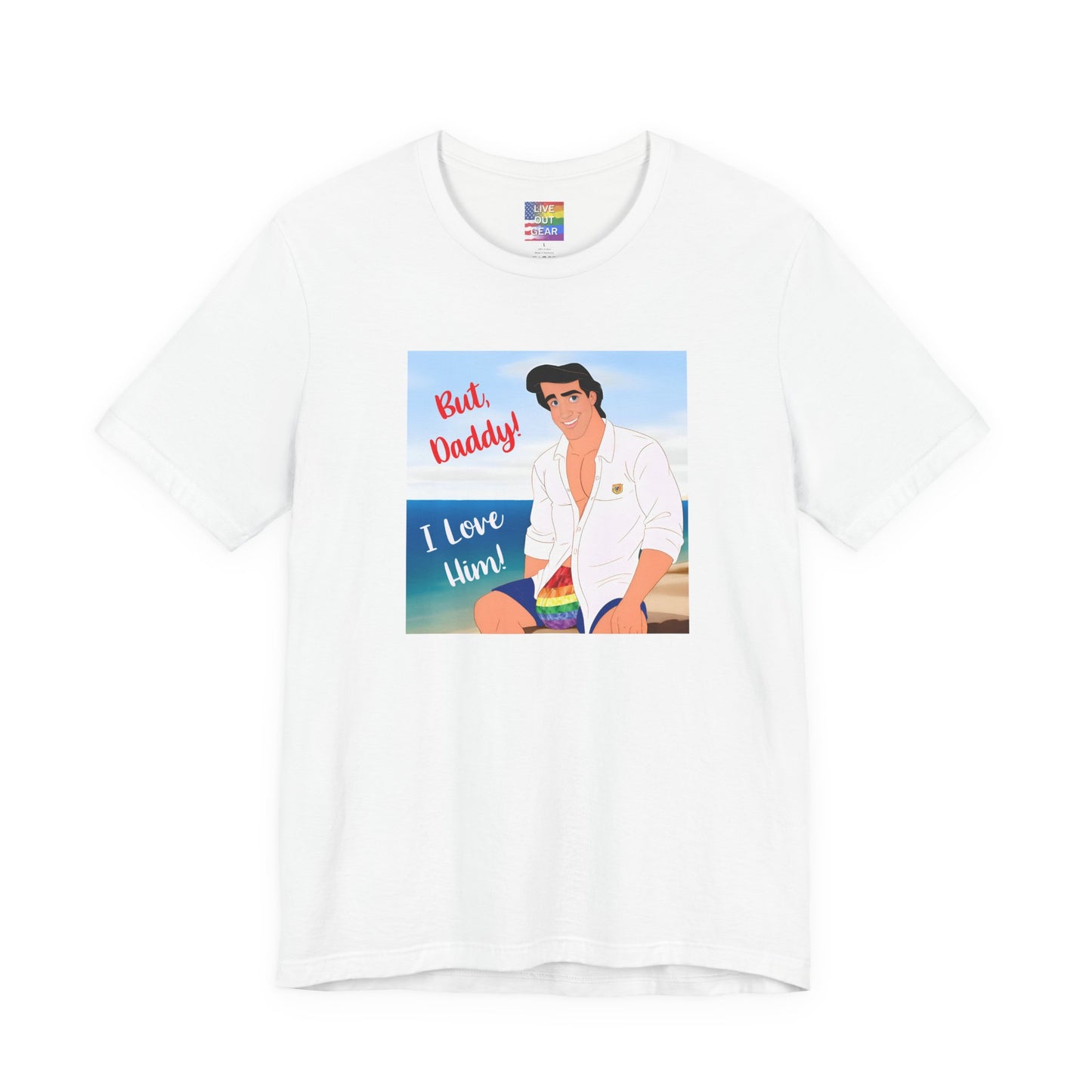Gay Prince "But Daddy I Love Him" Tee | LGBTQ Beach Love
