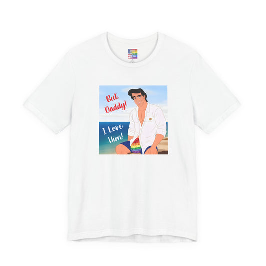Gay Prince "But Daddy I Love Him" Tee | LGBTQ Beach Love
