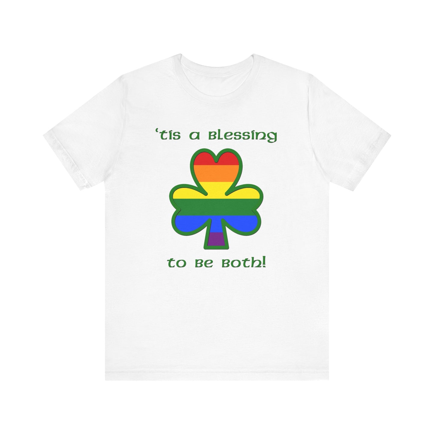 Gay Irish White T-Shirt - 'Tis a Blessing to Be Both - Gay and Irish!