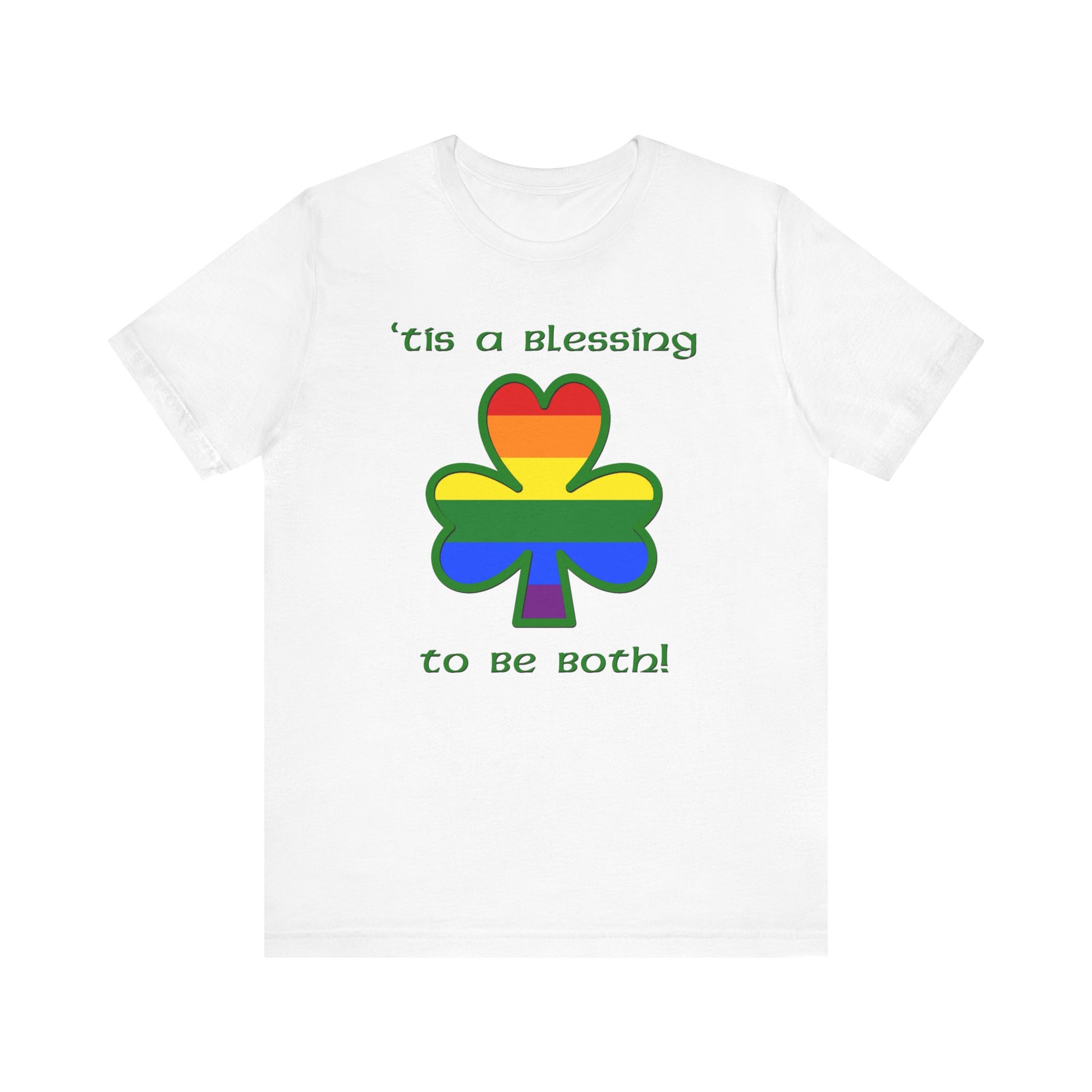 Gay Irish White T-Shirt - 'Tis a Blessing to Be Both - Gay and Irish!