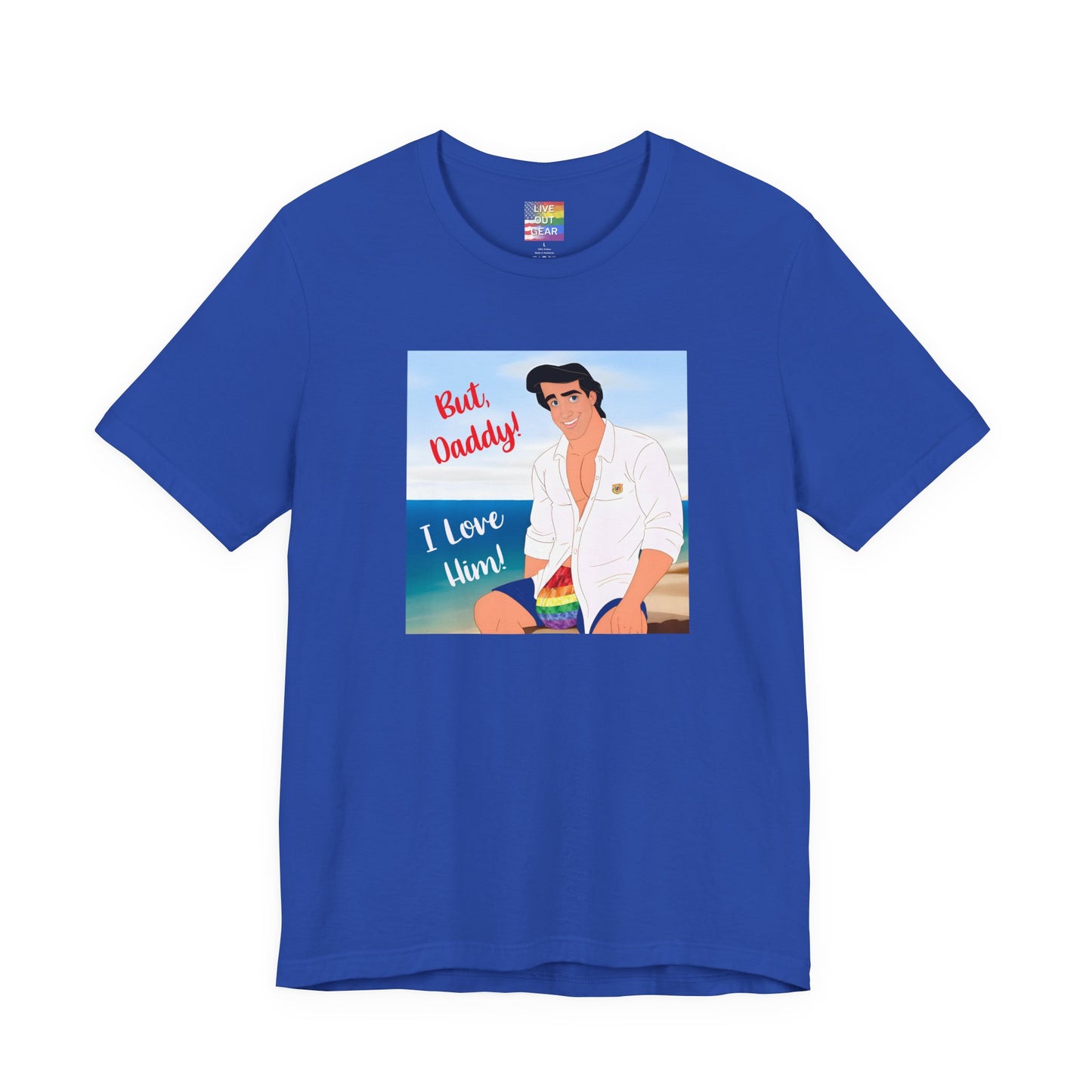 Gay Prince "But Daddy I Love Him" Tee | LGBTQ Beach Love