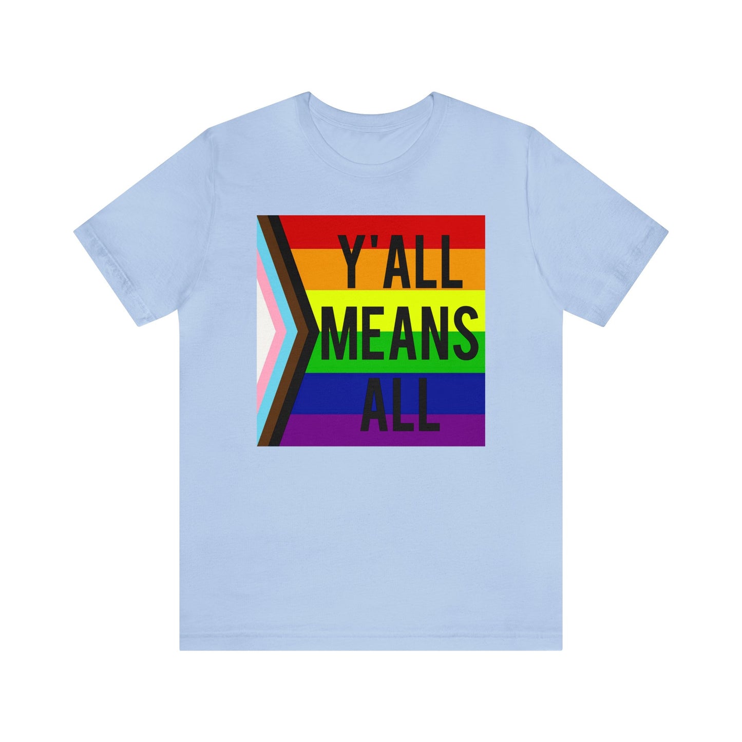 Y'ALL MEANS ALL LGBTQ Pride Adult Unisex T-Shirt