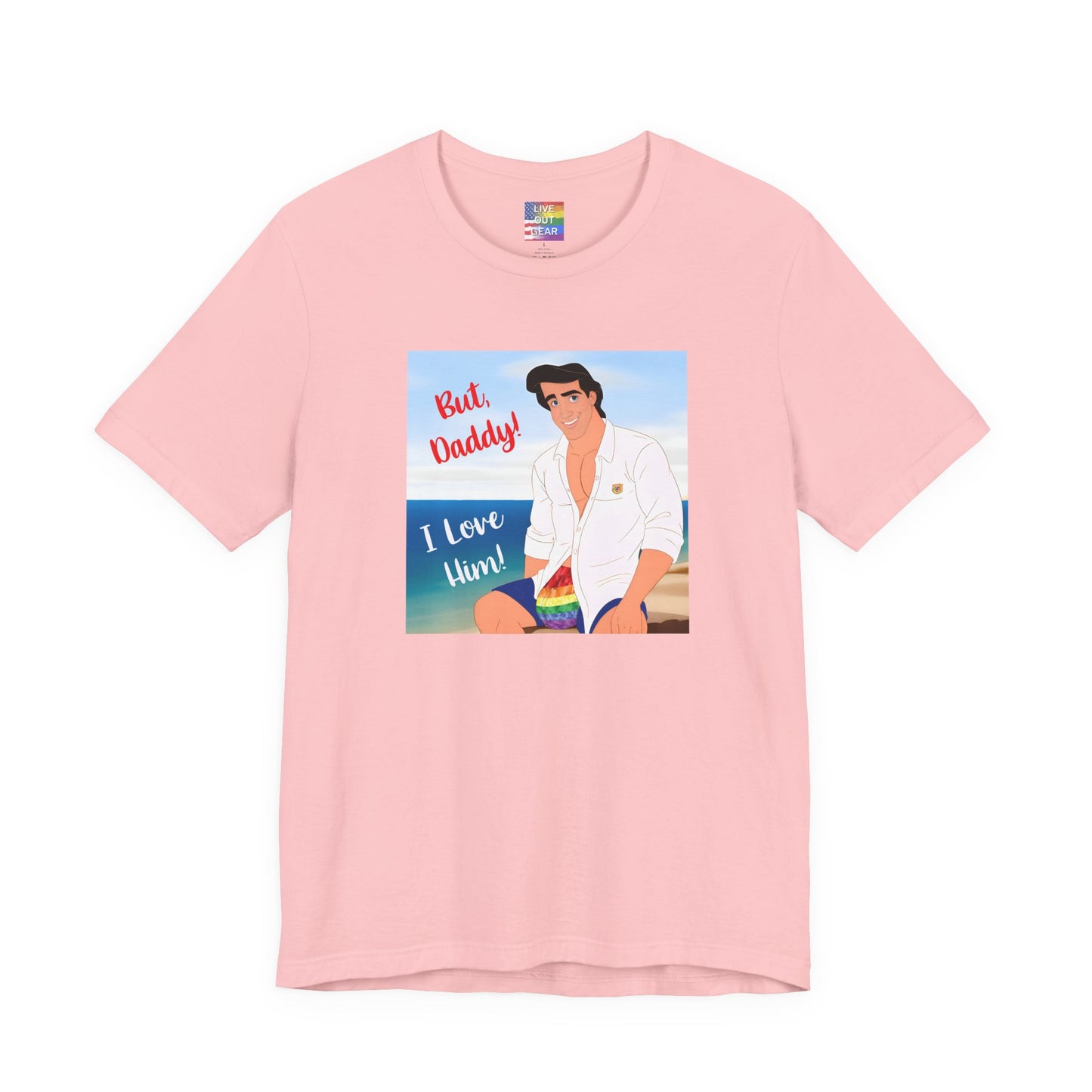Gay Prince "But Daddy I Love Him" Tee | LGBTQ Beach Love