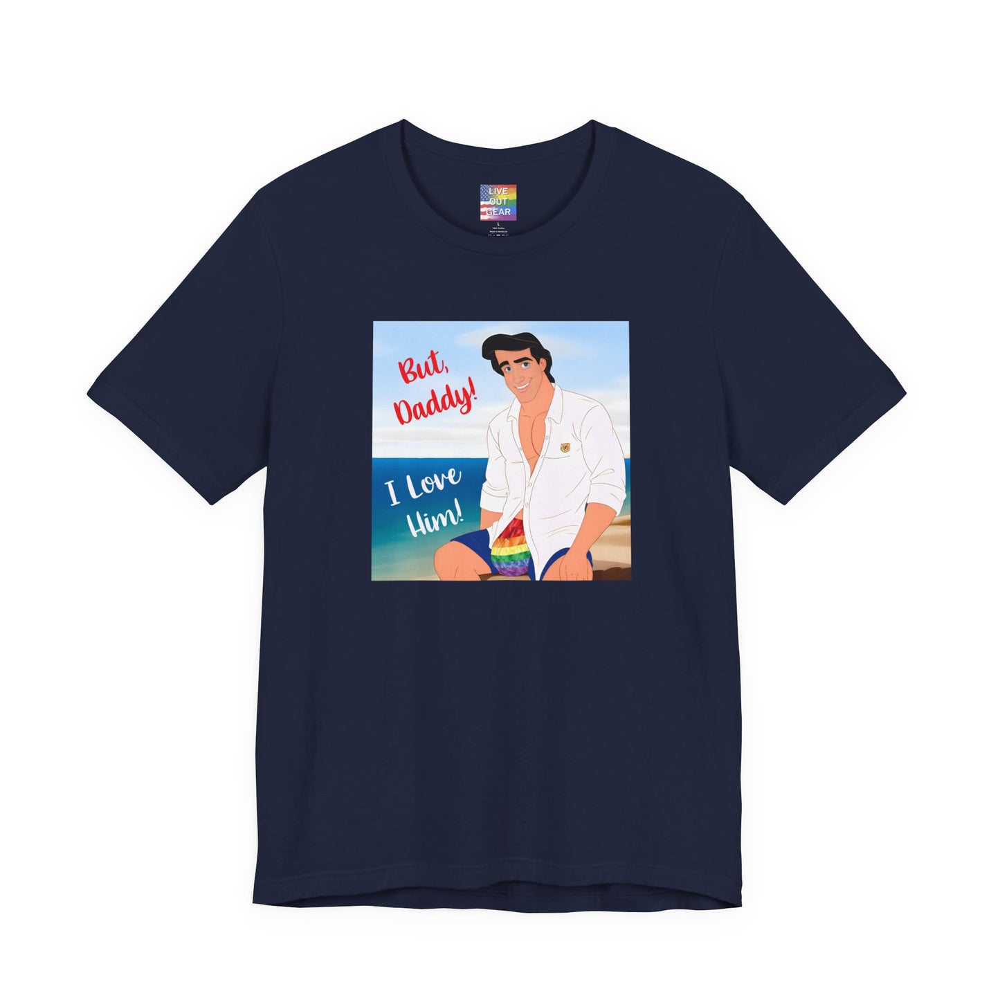 Gay Prince "But Daddy I Love Him" Tee | LGBTQ Beach Love