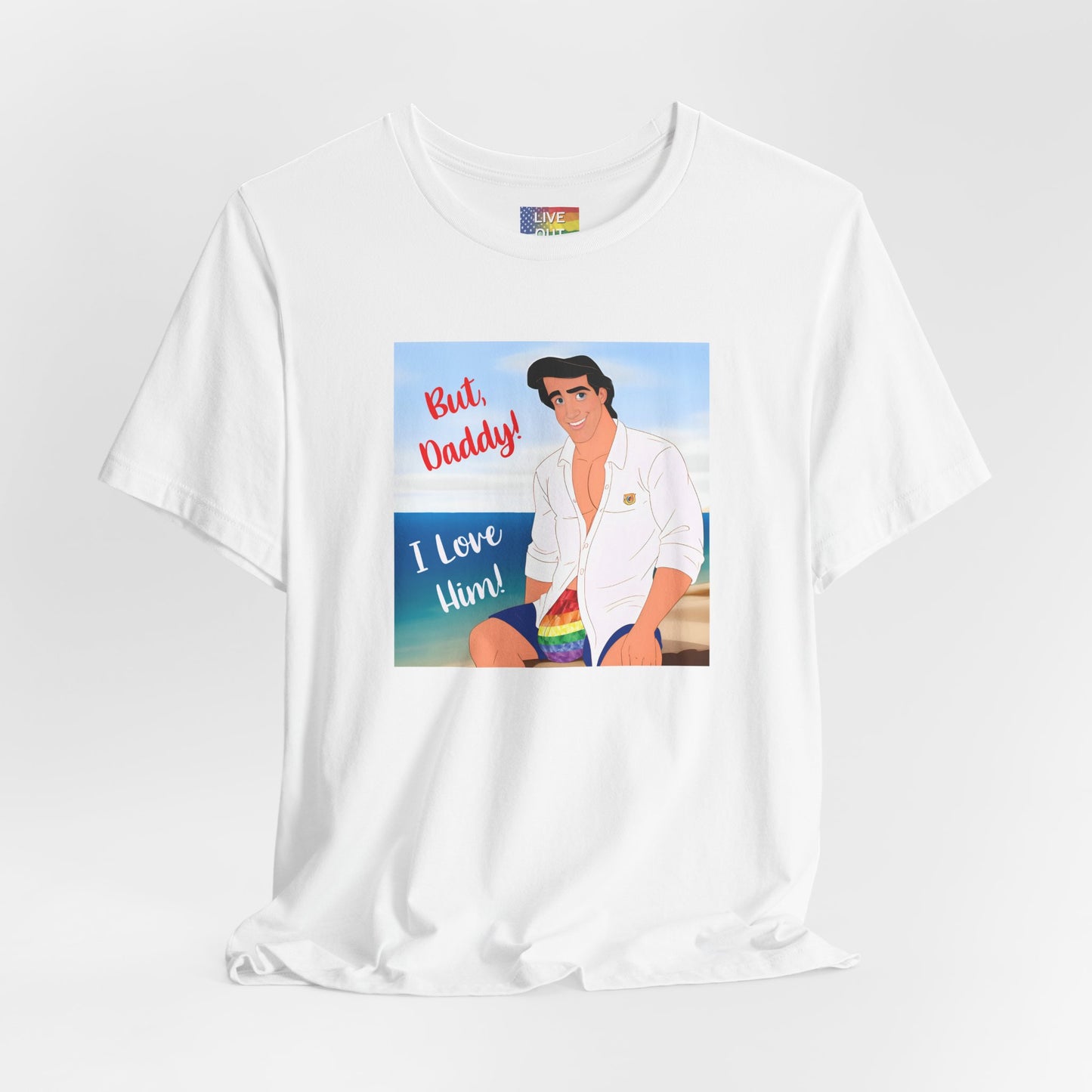 Gay Prince "But Daddy I Love Him" Tee | LGBTQ Beach Love