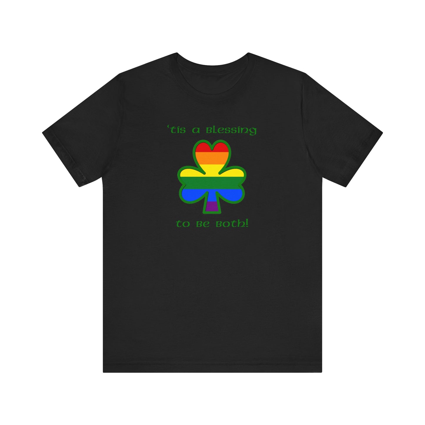 Gay Irish T-Shirt — "'Tis a Blessing to Be Both" Gay and Irish!