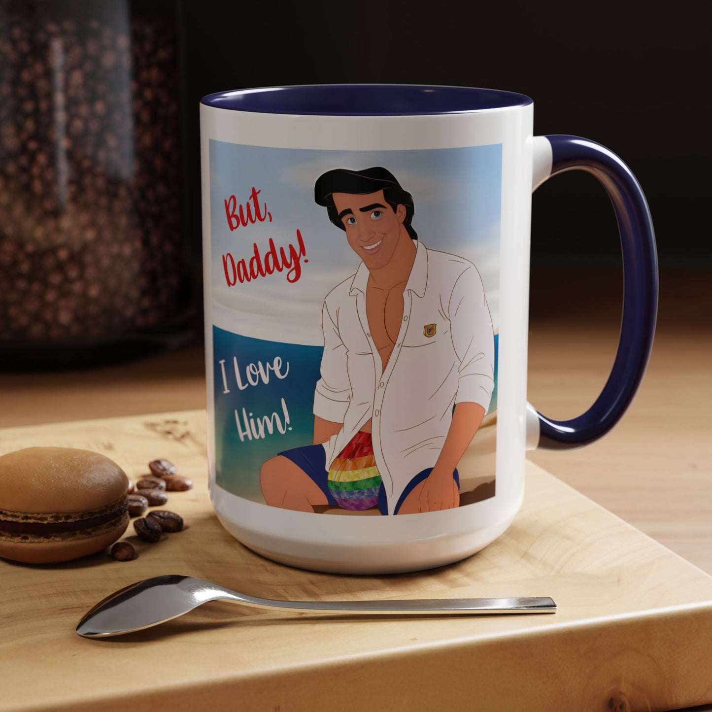 But, Daddy! I Love Him! Accent Coffee Mug (15oz)