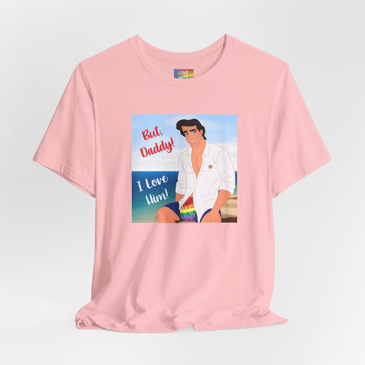 Gay Prince "But Daddy I Love Him" Tee | LGBTQ Beach Love