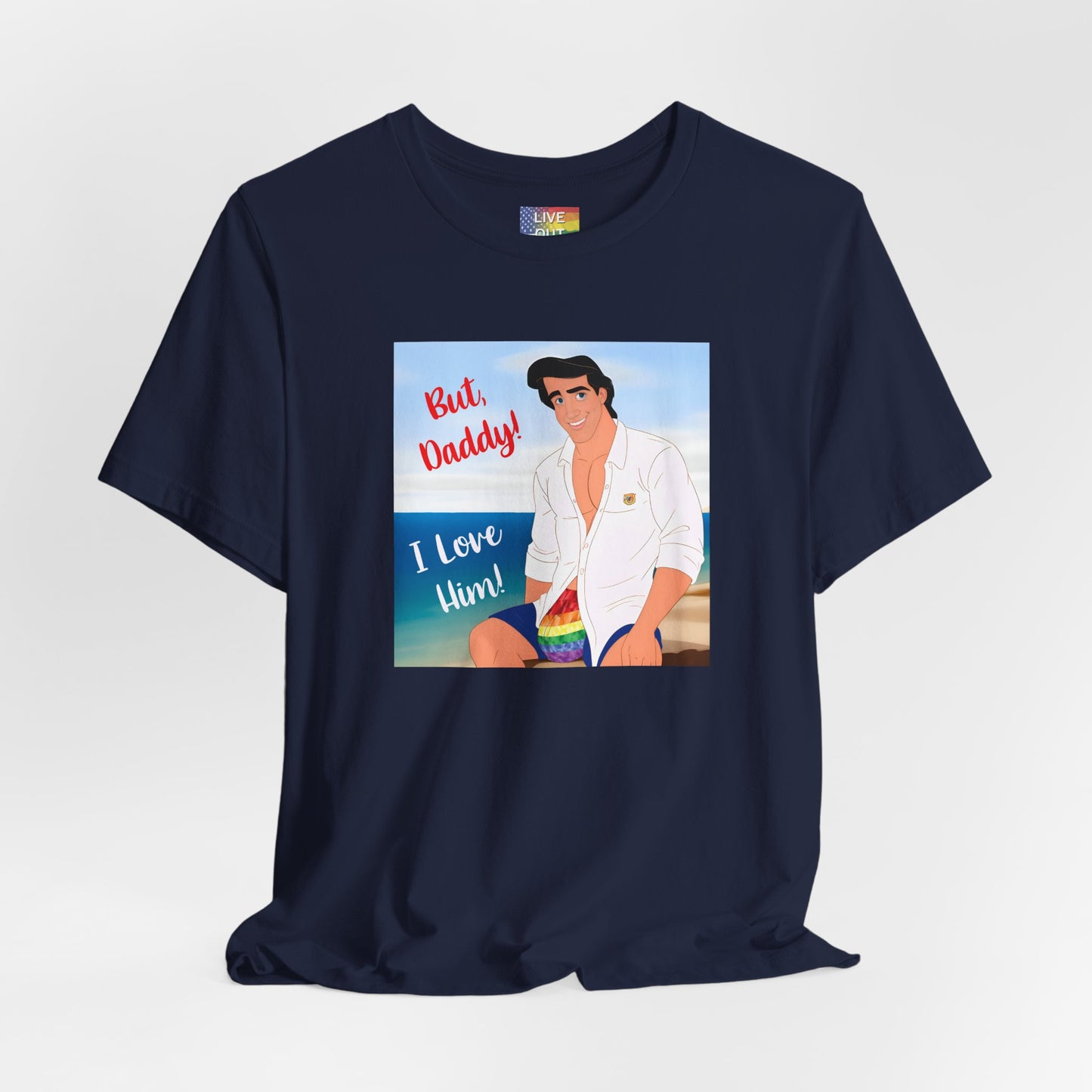 Gay Prince "But Daddy I Love Him" Tee | LGBTQ Beach Love