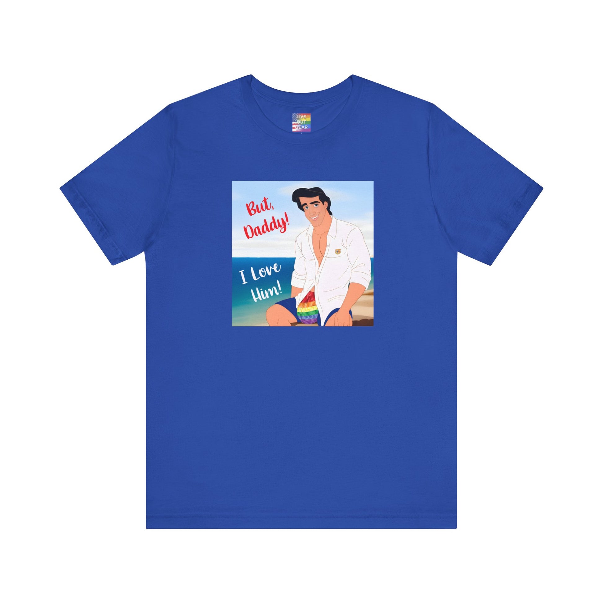 But Daddy I Love Him royal blue t-shirt 