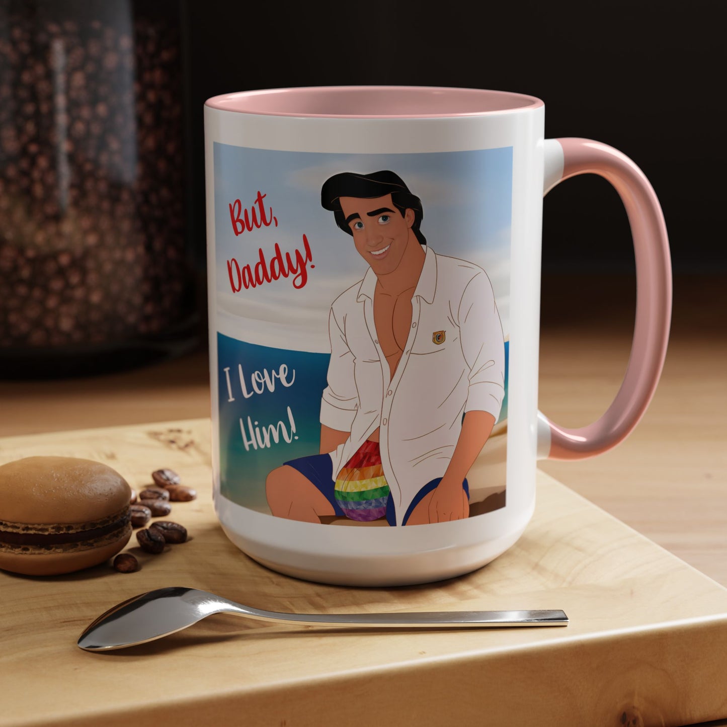 But, Daddy! I Love Him! Accent Coffee Mug (15oz)