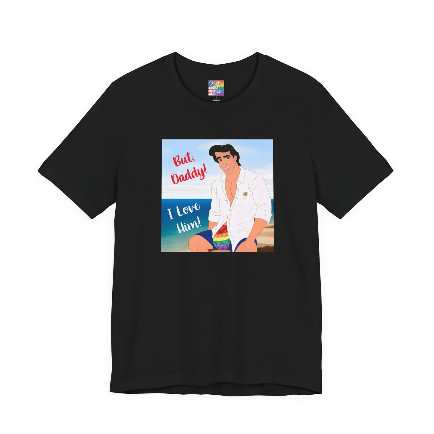 Gay Prince "But Daddy I Love Him" Tee | LGBTQ Beach Love