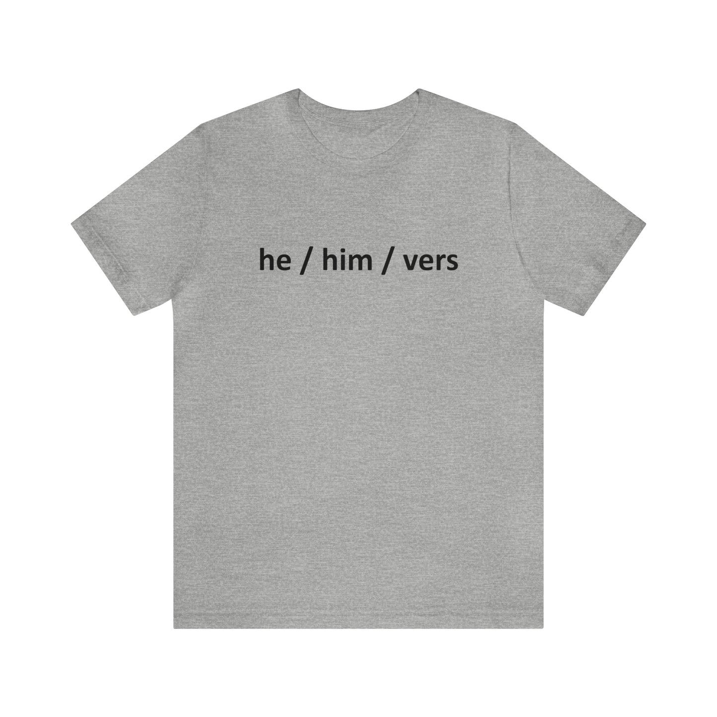 he / him / vers Pronoun Short Sleeve T-Shirt