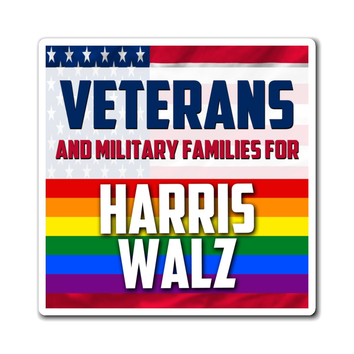 LGBTQ+ Veterans and Military Families for Harris-Walz 2024 Election Magnets