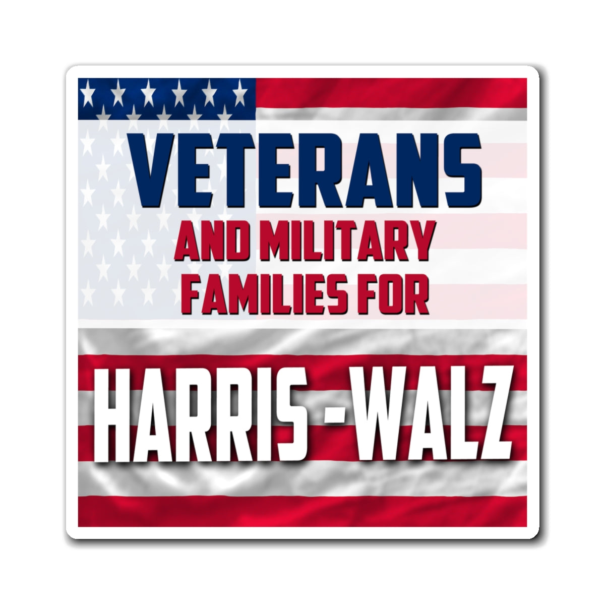 Veterans and Military Families for Harris-Walz 2024 Election Magnets