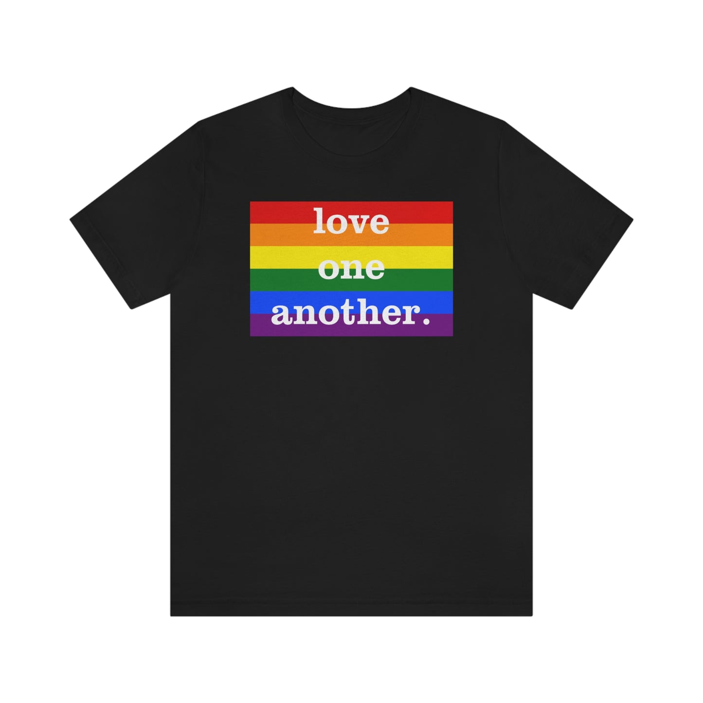 Love One Another LGBTQ Rainbow Pride Adult Unisex T-Shirt