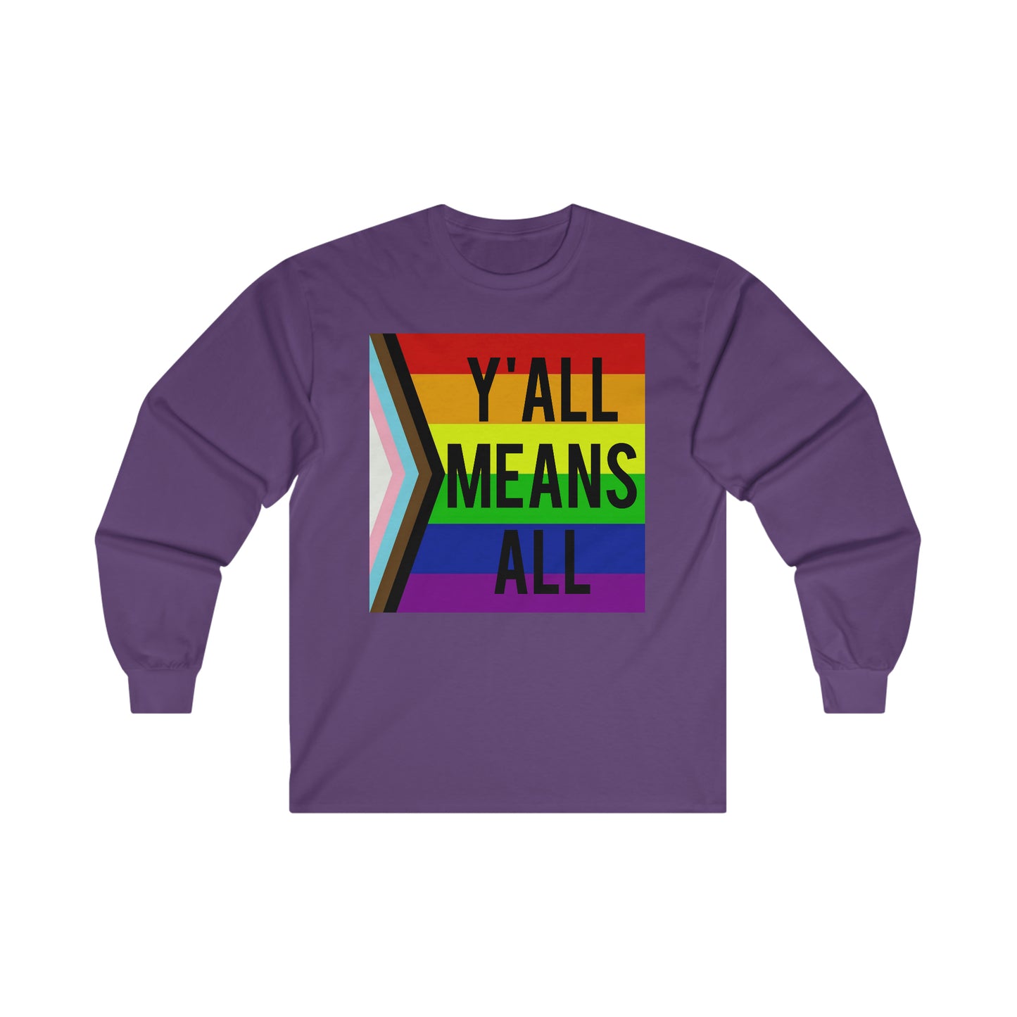 Y'ALL MEANS ALL LGBTQ Pride Adult Long Sleeve T-Shirt