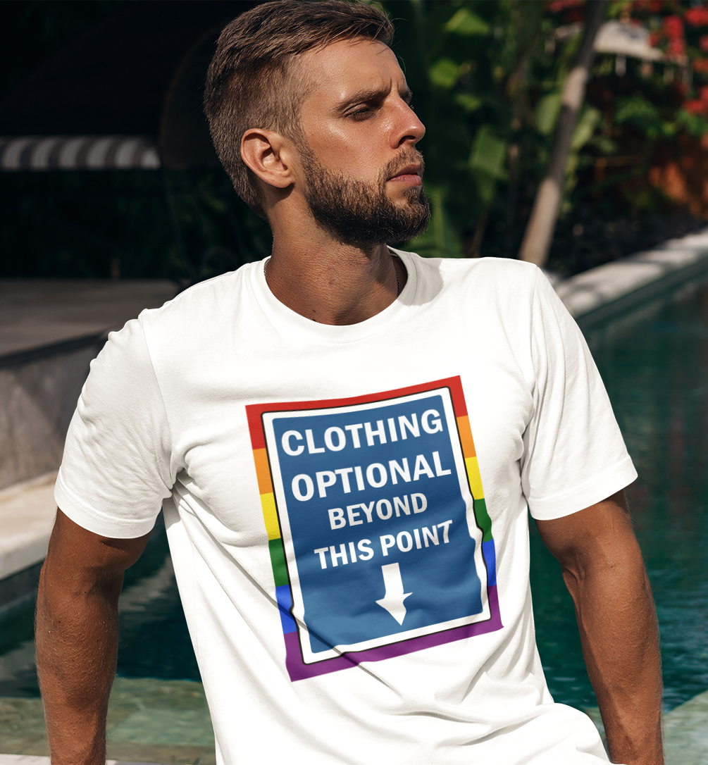Clothing Optional Beyond this Point Gay Adult Unisex T-Shirt
