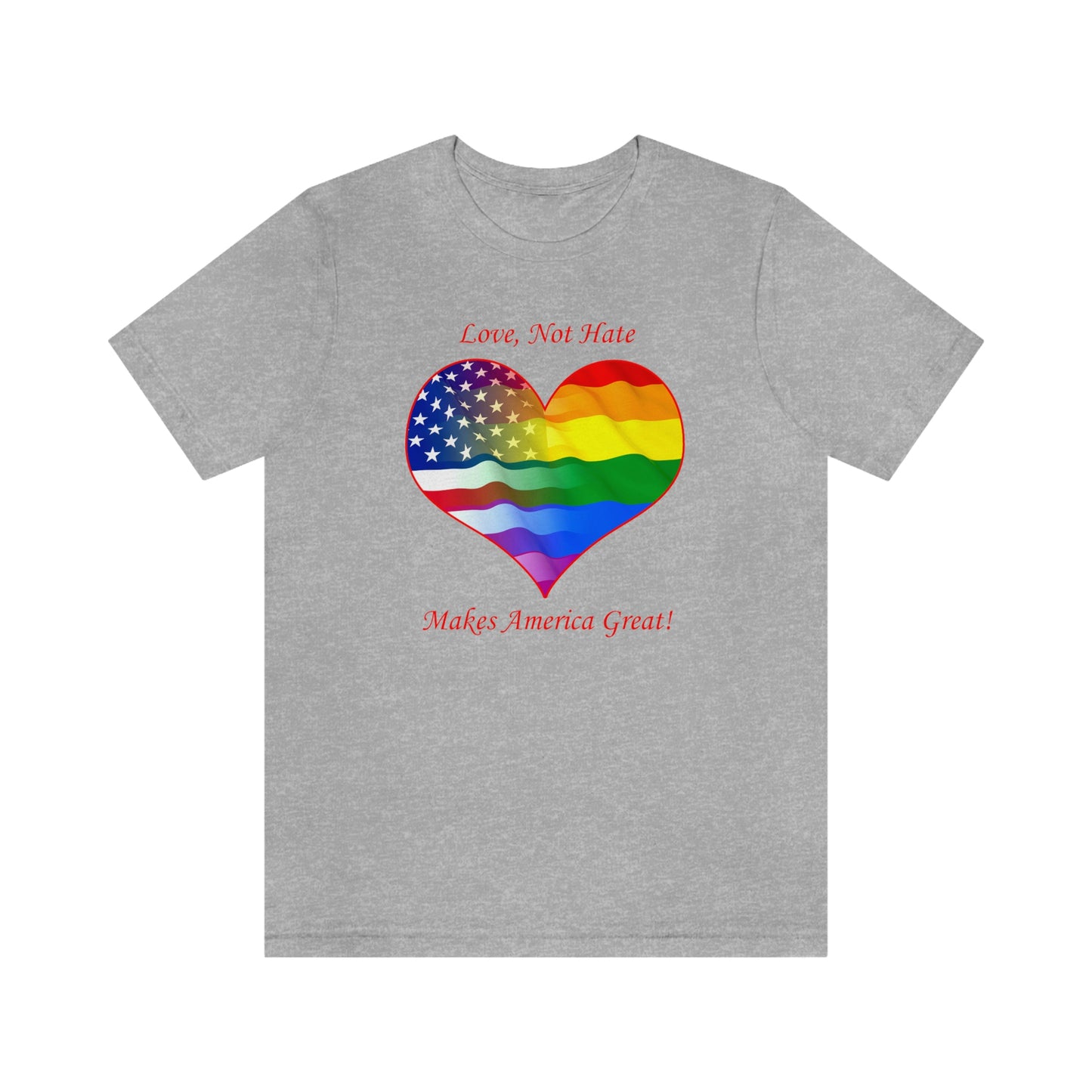 Love Not Hate LGBTQ American Pride T-shirt unisexe pour adulte