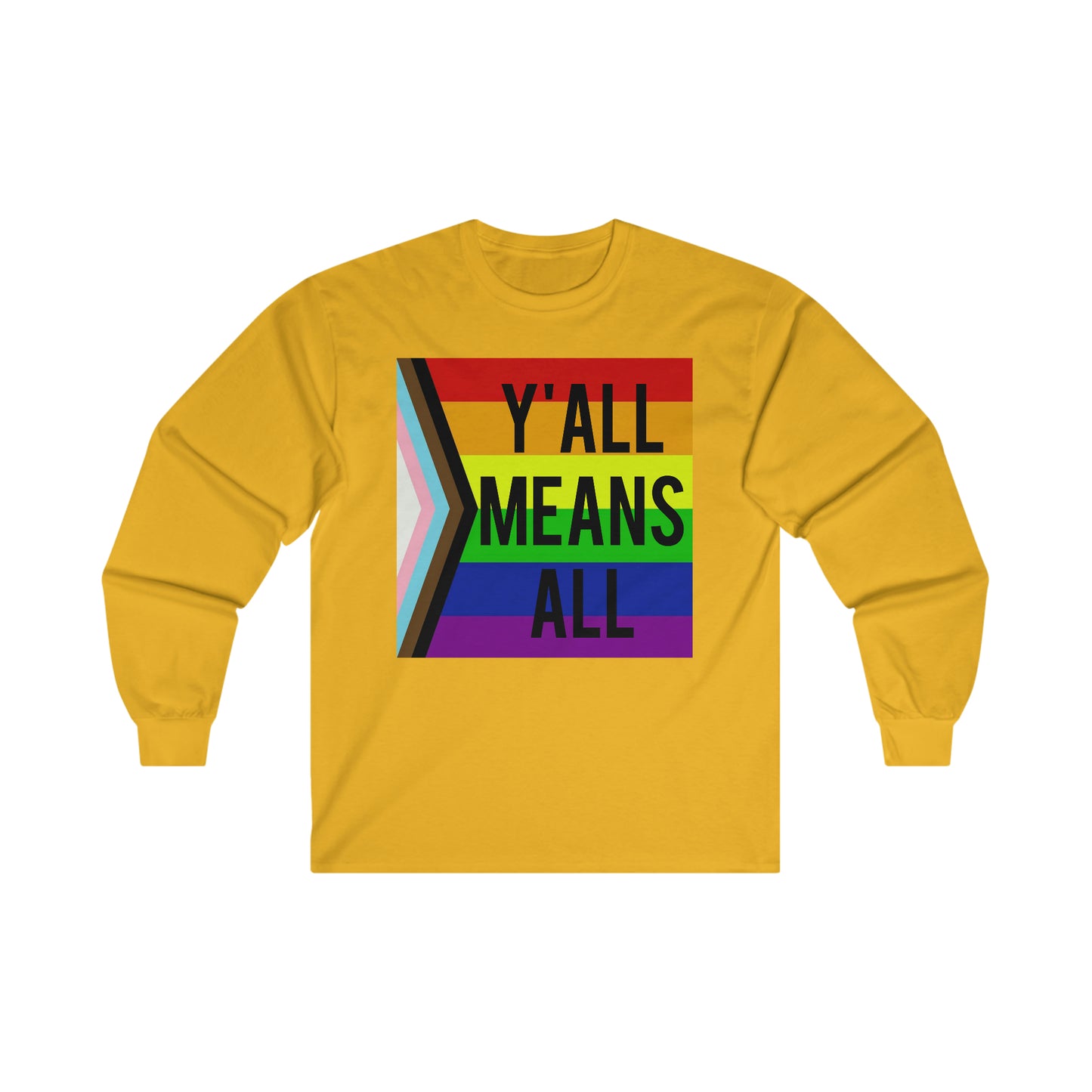 Y'ALL MEANS ALL LGBTQ Pride Adult Long Sleeve T-Shirt